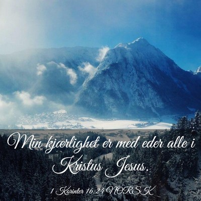 Picture 03 - 1 Korinter 16:24 NORSK - Min kjærlighet er med eder alle i Kristus - Bible Verse Picture