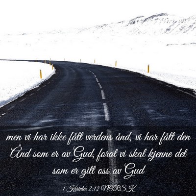 Picture 03 - 1 Korinter 2:12 NORSK - men vi har ikke fått verdens ånd, vi har fått - Bible Verse Picture