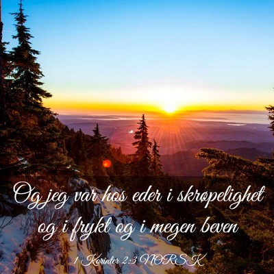 Picture 03 - 1 Korinter 2:3 NORSK - Og jeg var hos eder i skrøpelighet og i frykt og - Bible Verse Picture