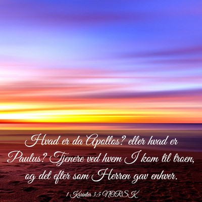 Picture 03 - 1 Korinter 3:5 NORSK - Hvad er da Apollos? eller hvad er Paulus? Tjenere - Bible Verse Picture
