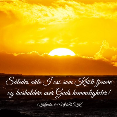 Picture 03 - 1 Korinter 4:1 NORSK - Således akte I oss som Kristi tjenere og - Bible Verse Picture