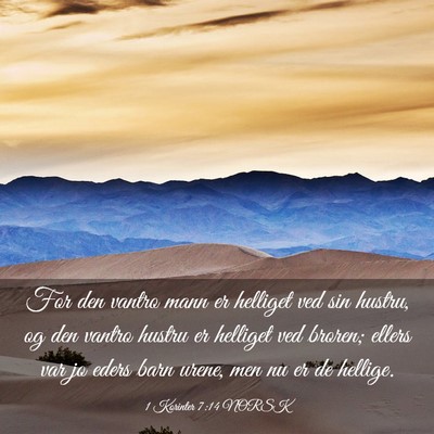 Picture 03 - 1 Korinter 7:14 NORSK - For den vantro mann er helliget ved sin hustru, - Bible Verse Picture
