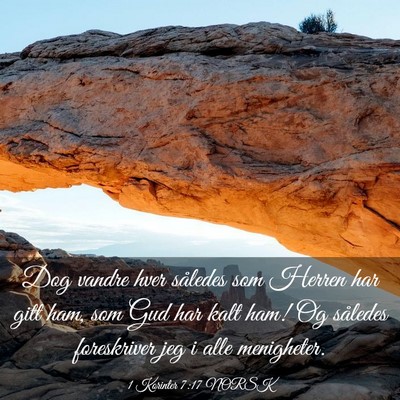 Picture 03 - 1 Korinter 7:17 NORSK - Dog vandre hver således som Herren har gitt ham, - Bible Verse Picture