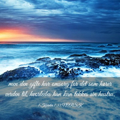 Picture 03 - 1 Korinter 7:33 NORSK - men den gifte har omsorg for det som hører - Bible Verse Picture