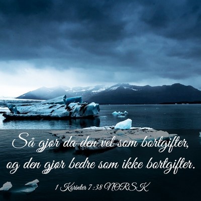 Picture 03 - 1 Korinter 7:38 NORSK - Så gjør da den vel som bortgifter, og den gjør - Bible Verse Picture