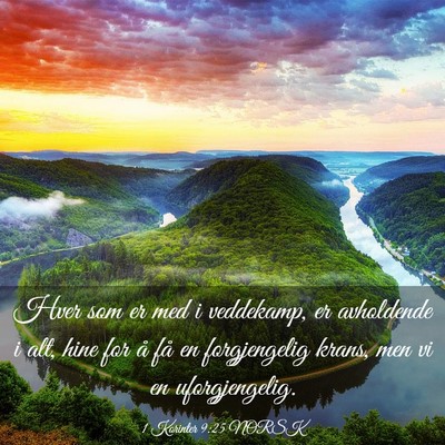 Picture 03 - 1 Korinter 9:25 NORSK - Hver som er med i veddekamp, er avholdende i alt, - Bible Verse Picture