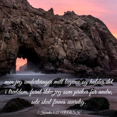 Picture 03 - 1 Korinter 9:27 NORSK - men jeg undertvinger mitt legeme og holder det i - Bible Verse Picture