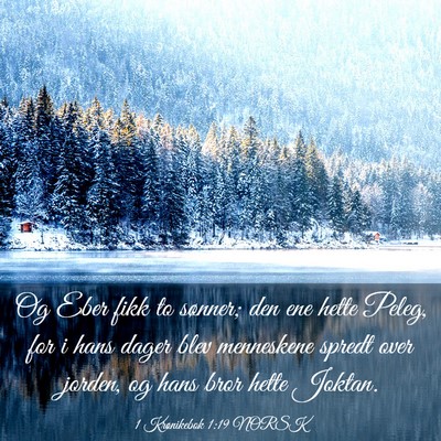 Picture 03 - 1 Krønikebok 1:19 NORSK - Og Eber fikk to sønner; den ene hette Peleg, for - Bible Verse Picture