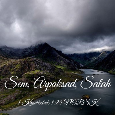 Picture 03 - 1 Krønikebok 1:24 NORSK - Sem, Arpaksad, - Bible Verse Picture