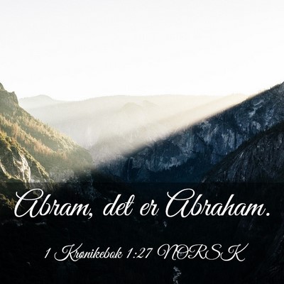 Picture 03 - 1 Krønikebok 1:27 NORSK - Abram, det er - Bible Verse Picture