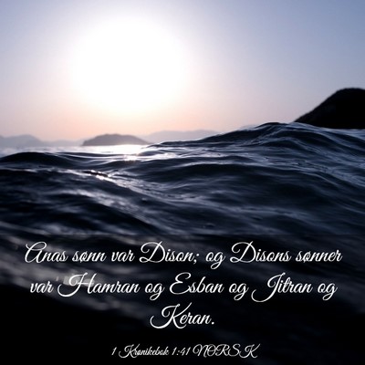 Picture 03 - 1 Krønikebok 1:41 NORSK - Anas sønn var Dison; og Disons sønner var - Bible Verse Picture