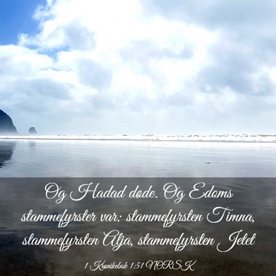 Picture 03 - 1 Krønikebok 1:51 NORSK - Og Hadad døde. Og Edoms stammefyrster var: - Bible Verse Picture