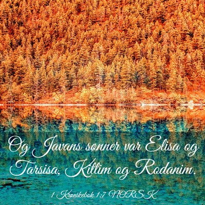 Picture 03 - 1 Krønikebok 1:7 NORSK - Og Javans sønner var Elisa og Tarsisa, Kittim og - Bible Verse Picture