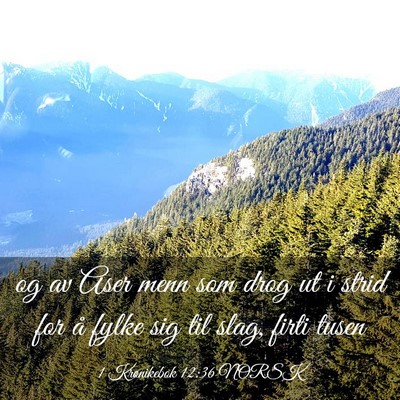 Picture 03 - 1 Krønikebok 12:36 NORSK - og av Aser menn som drog ut i strid for å fylke - Bible Verse Picture