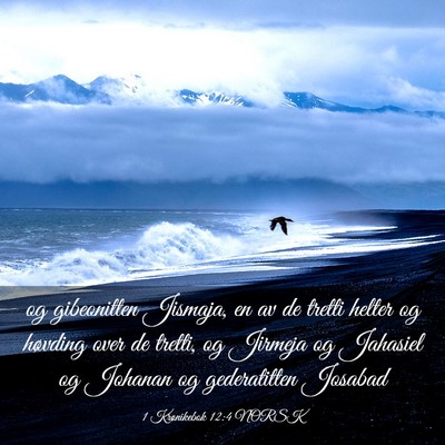 Picture 03 - 1 Krønikebok 12:4 NORSK - og gibeonitten Jismaja, en av de tretti helter og - Bible Verse Picture