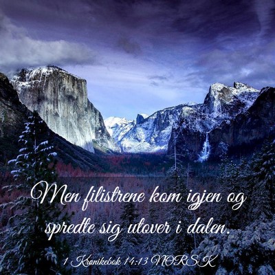 Picture 03 - 1 Krønikebok 14:13 NORSK - Men filistrene kom igjen og spredte sig utover i - Bible Verse Picture