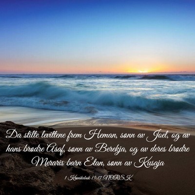 Picture 03 - 1 Krønikebok 15:17 NORSK - Da stilte levittene frem Heman, sønn av Joel, og - Bible Verse Picture