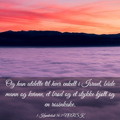 Picture 03 - 1 Krønikebok 16:3 NORSK - Og han utdelte til hver enkelt i Israel, både - Bible Verse Picture