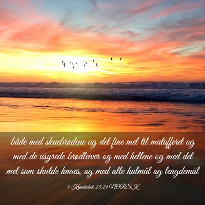 Picture 03 - 1 Krønikebok 23:29 NORSK - både med skuebrødene og det fine mel til - Bible Verse Picture