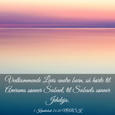 Picture 03 - 1 Krønikebok 24:20 NORSK - Vedkommende Levis andre barn, så hørte til - Bible Verse Picture