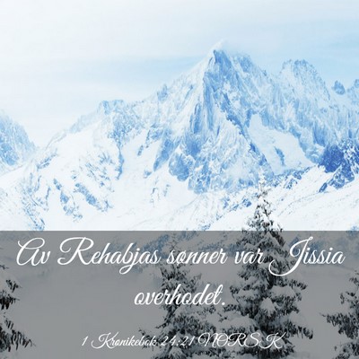 Picture 03 - 1 Krønikebok 24:21 NORSK - Av Rehabjas sønner var Jissia - Bible Verse Picture