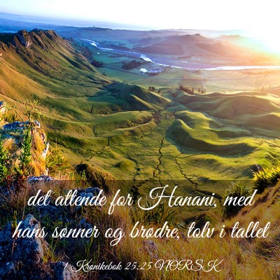 Picture 03 - 1 Krønikebok 25:25 NORSK - det attende for Hanani, med hans sønner og - Bible Verse Picture