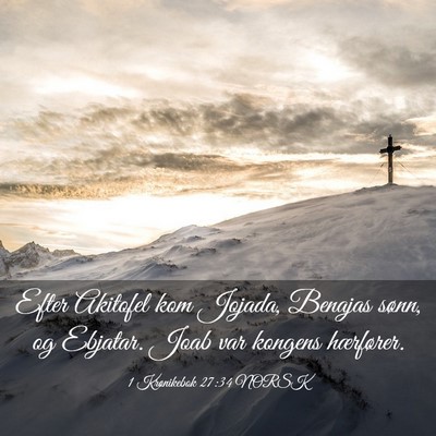 Picture 03 - 1 Krønikebok 27:34 NORSK - Efter Akitofel kom Jojada, Benajas sønn, og - Bible Verse Picture