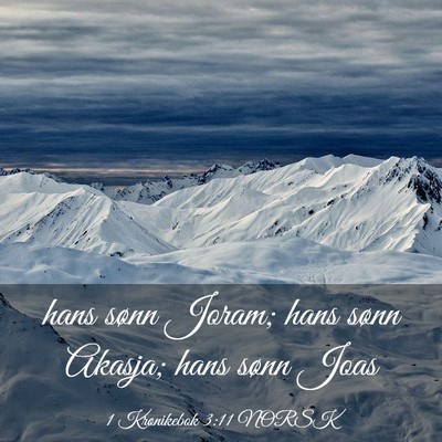 Picture 03 - 1 Krønikebok 3:11 NORSK - hans sønn Joram; hans sønn Akasja; hans sønn - Bible Verse Picture
