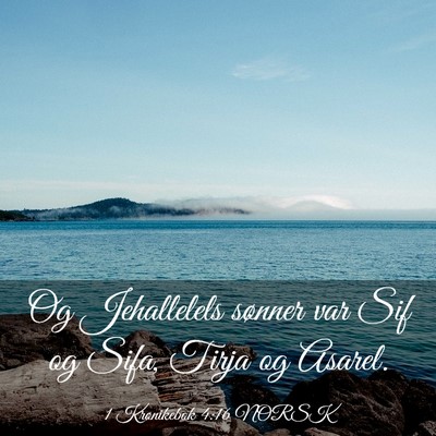 Picture 03 - 1 Krønikebok 4:16 NORSK - Og Jehallelels sønner var Sif og Sifa, Tirja og - Bible Verse Picture
