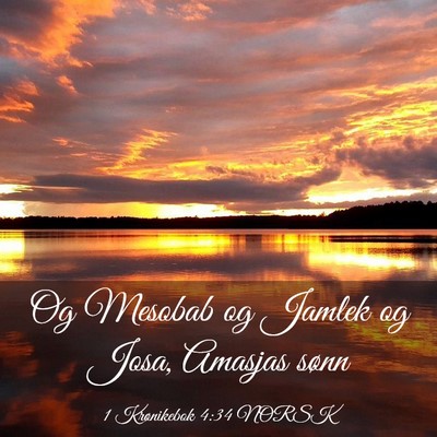 Picture 03 - 1 Krønikebok 4:34 NORSK - Og Mesobab og Jamlek og Josa, Amasjas - Bible Verse Picture