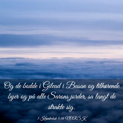 Picture 03 - 1 Krønikebok 5:16 NORSK - Og de bodde i Gilead i Basan og tilhørende byer - Bible Verse Picture