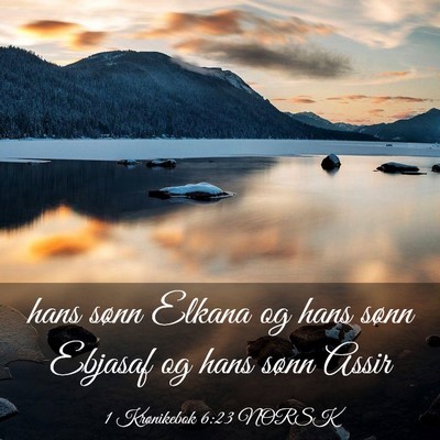 Picture 03 - 1 Krønikebok 6:23 NORSK - hans sønn Elkana og hans sønn Ebjasaf og hans - Bible Verse Picture