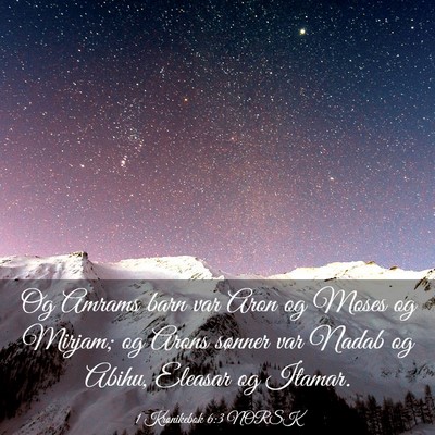 Picture 03 - 1 Krønikebok 6:3 NORSK - Og Amrams barn var Aron og Moses og Mirjam; og - Bible Verse Picture