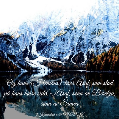 Picture 03 - 1 Krønikebok 6:39 NORSK - Og hans {Hemans} bror Asaf, som stod på hans - Bible Verse Picture