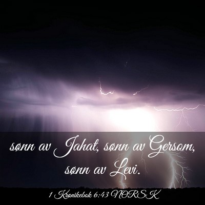 Picture 03 - 1 Krønikebok 6:43 NORSK - sønn av Jahat, sønn av Gersom, sønn av - Bible Verse Picture