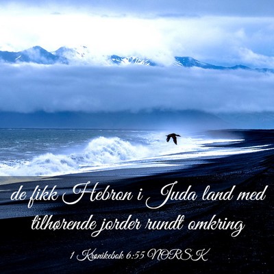 Picture 03 - 1 Krønikebok 6:55 NORSK - de fikk Hebron i Juda land med tilhørende jorder - Bible Verse Picture