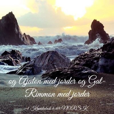 Picture 03 - 1 Krønikebok 6:69 NORSK - og Ajalon med jorder og Gat-Rimmon med - Bible Verse Picture
