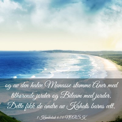 Picture 03 - 1 Krønikebok 6:70 NORSK - og av den halve Manasse stamme Aner med - Bible Verse Picture