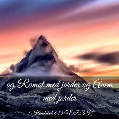 Picture 03 - 1 Krønikebok 6:73 NORSK - og Ramot med jorder og Anem med - Bible Verse Picture