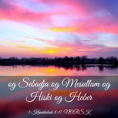 Picture 03 - 1 Krønikebok 8:17 NORSK - og Sebadja og Mesullam og Hiski og - Bible Verse Picture
