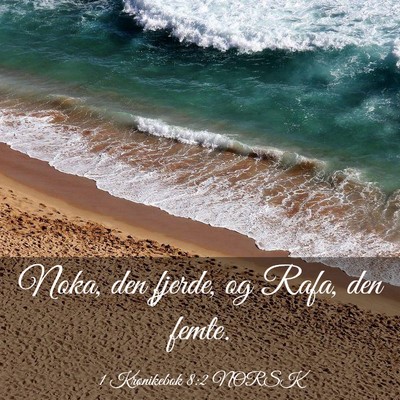 Picture 03 - 1 Krønikebok 8:2 NORSK - Noka, den fjerde, og Rafa, den - Bible Verse Picture