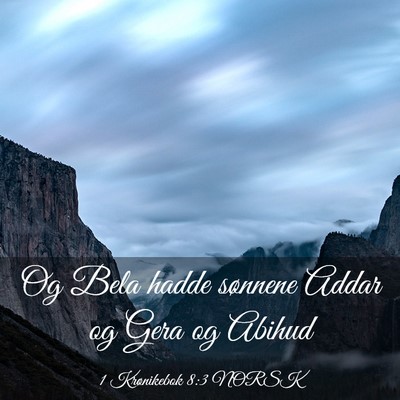 Picture 03 - 1 Krønikebok 8:3 NORSK - Og Bela hadde sønnene Addar og Gera og - Bible Verse Picture