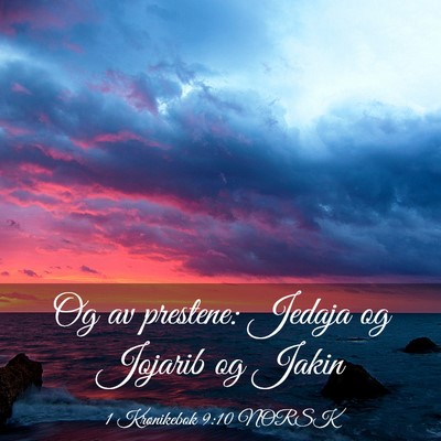 Picture 03 - 1 Krønikebok 9:10 NORSK - Og av prestene: Jedaja og Jojarib og - Bible Verse Picture