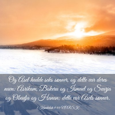Picture 03 - 1 Krønikebok 9:44 NORSK - Og Asel hadde seks sønner, og dette var deres - Bible Verse Picture