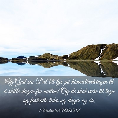 Picture 03 - 1 Mosebok 1:14 NORSK - Og Gud sa: Det bli lys på himmelhvelvingen til - Bible Verse Picture