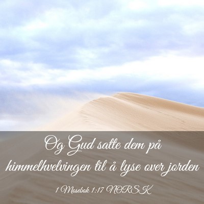 Picture 03 - 1 Mosebok 1:17 NORSK - Og Gud satte dem på himmelhvelvingen til å lyse - Bible Verse Picture