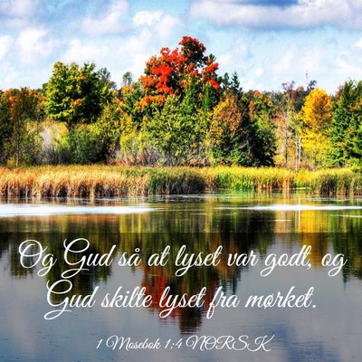 Picture 03 - 1 Mosebok 1:4 NORSK - Og Gud så at lyset var godt, og Gud skilte lyset - Bible Verse Picture