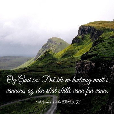 Picture 03 - 1 Mosebok 1:6 NORSK - Og Gud sa: Det bli en hvelving midt i vannene, og - Bible Verse Picture