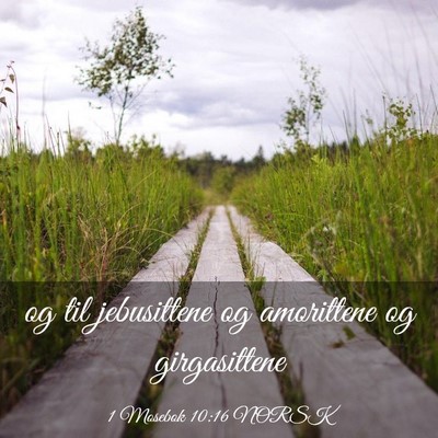 Picture 03 - 1 Mosebok 10:16 NORSK - og til jebusittene og amorittene og - Bible Verse Picture