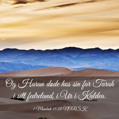 Picture 03 - 1 Mosebok 11:28 NORSK - Og Haran døde hos sin far Tarah i sitt - Bible Verse Picture